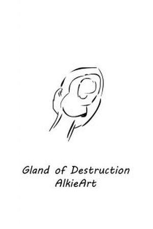 Gland of Destruction